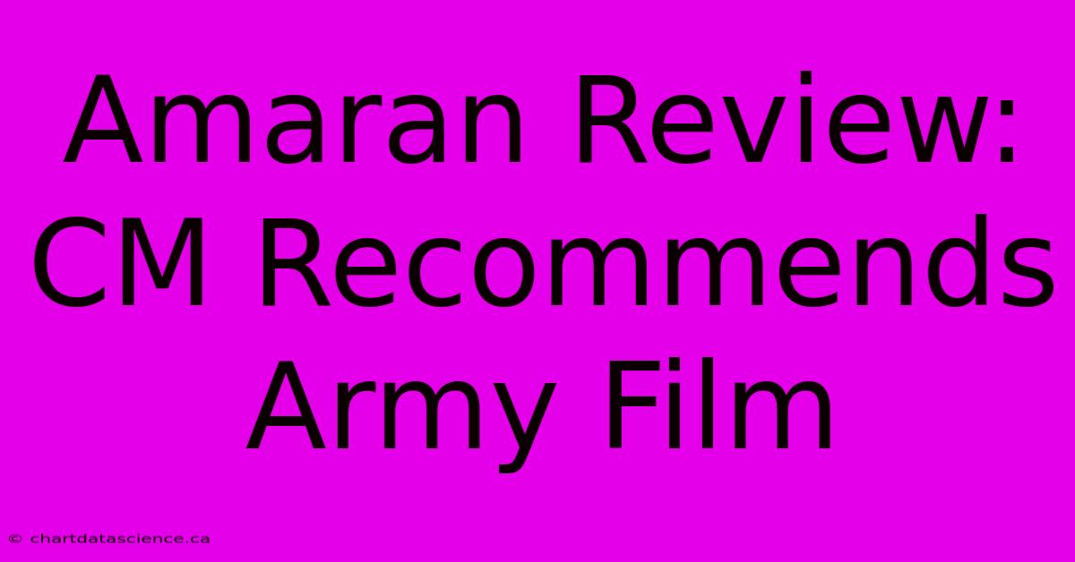 Amaran Review: CM Recommends Army Film