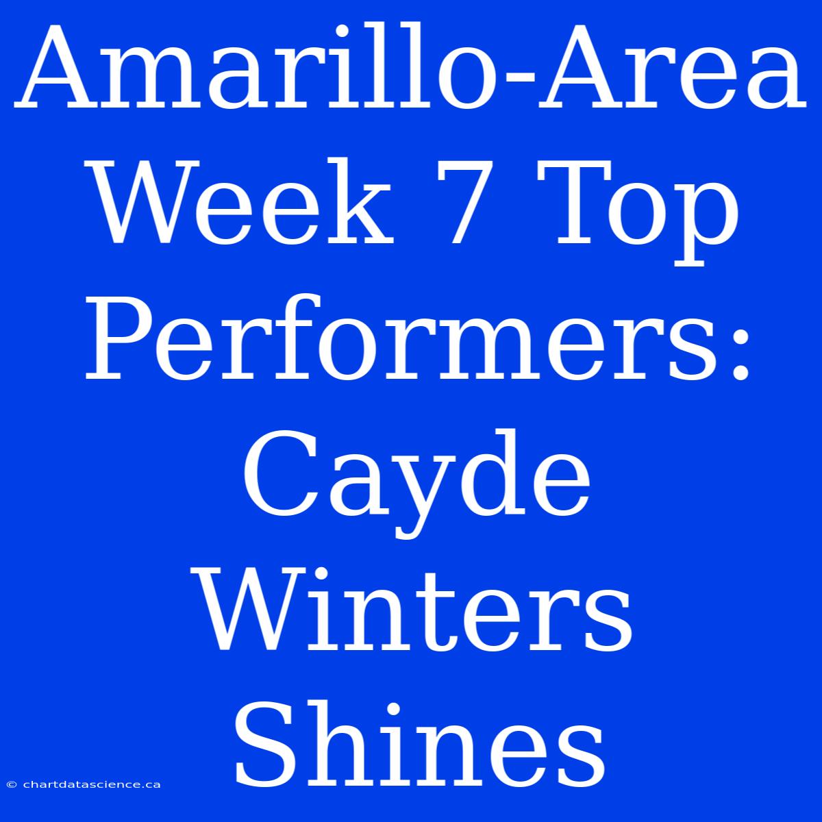 Amarillo-Area Week 7 Top Performers: Cayde Winters Shines