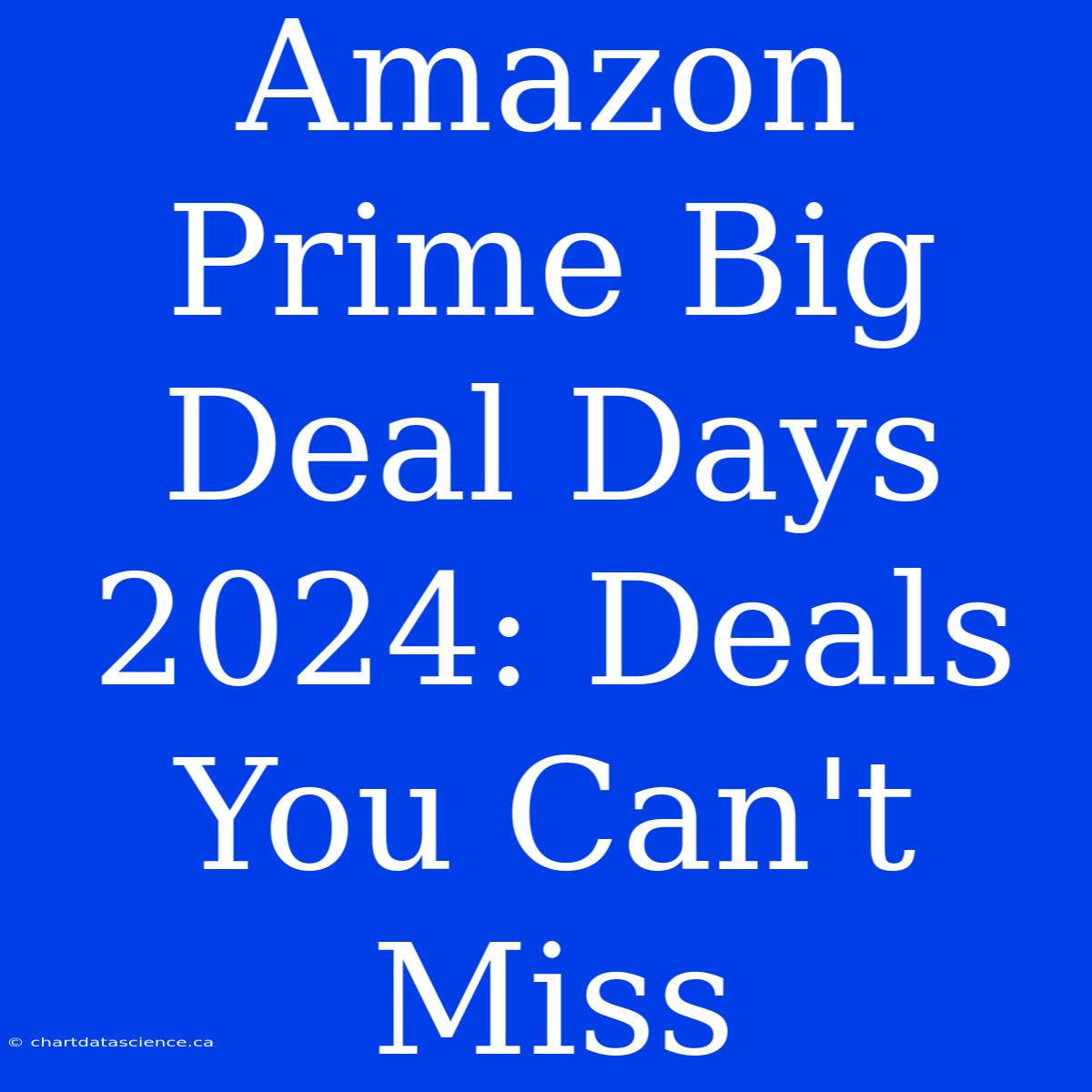 Amazon Prime Big Deal Days 2024: Deals You Can't Miss