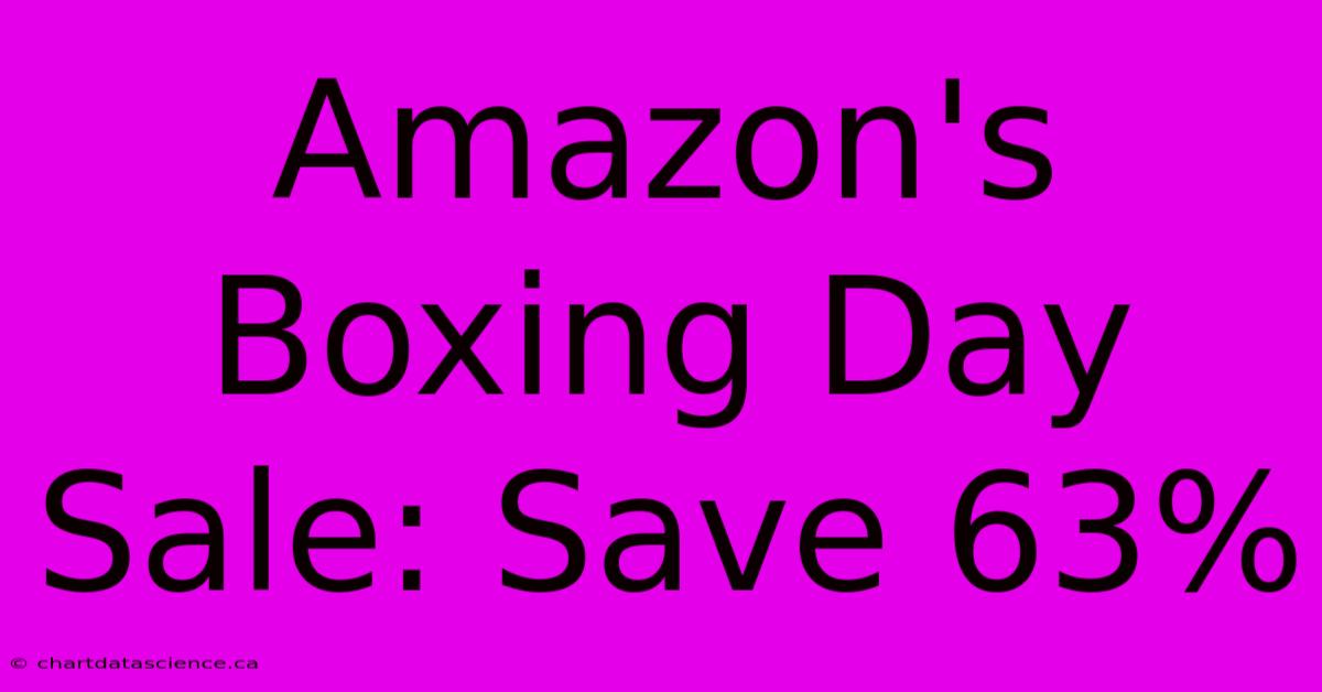 Amazon's Boxing Day Sale: Save 63%