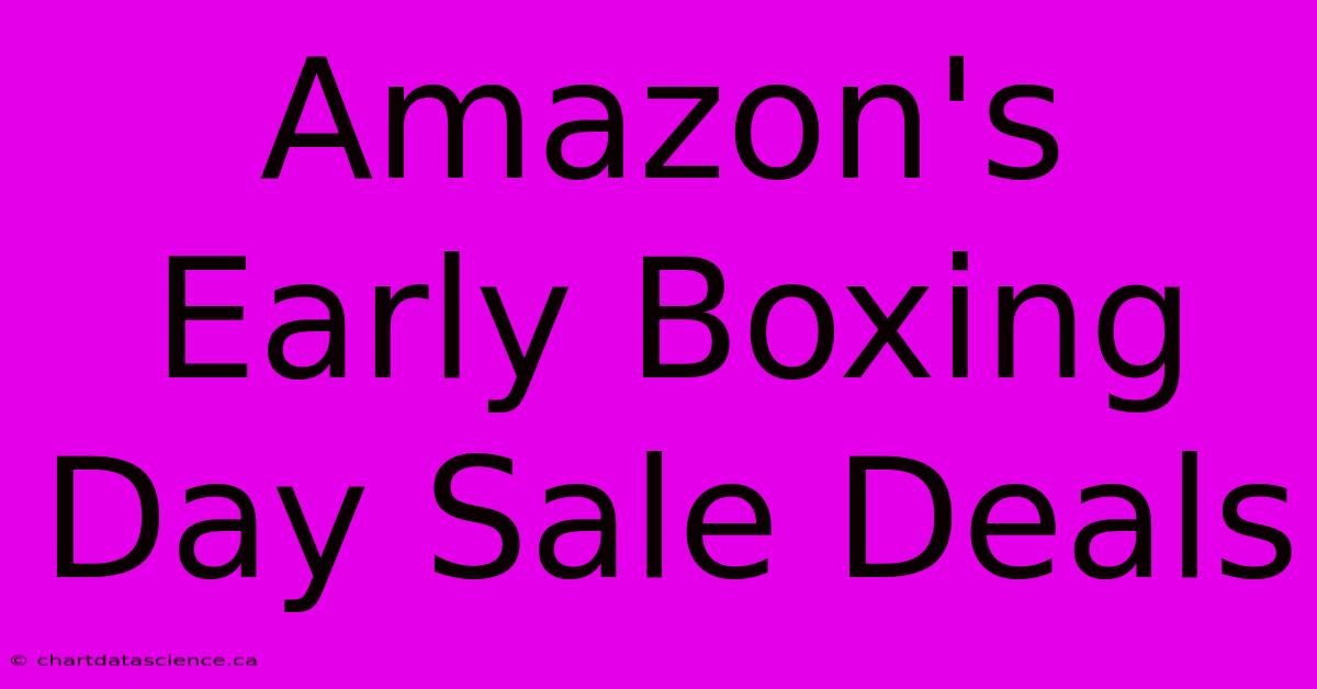 Amazon's Early Boxing Day Sale Deals