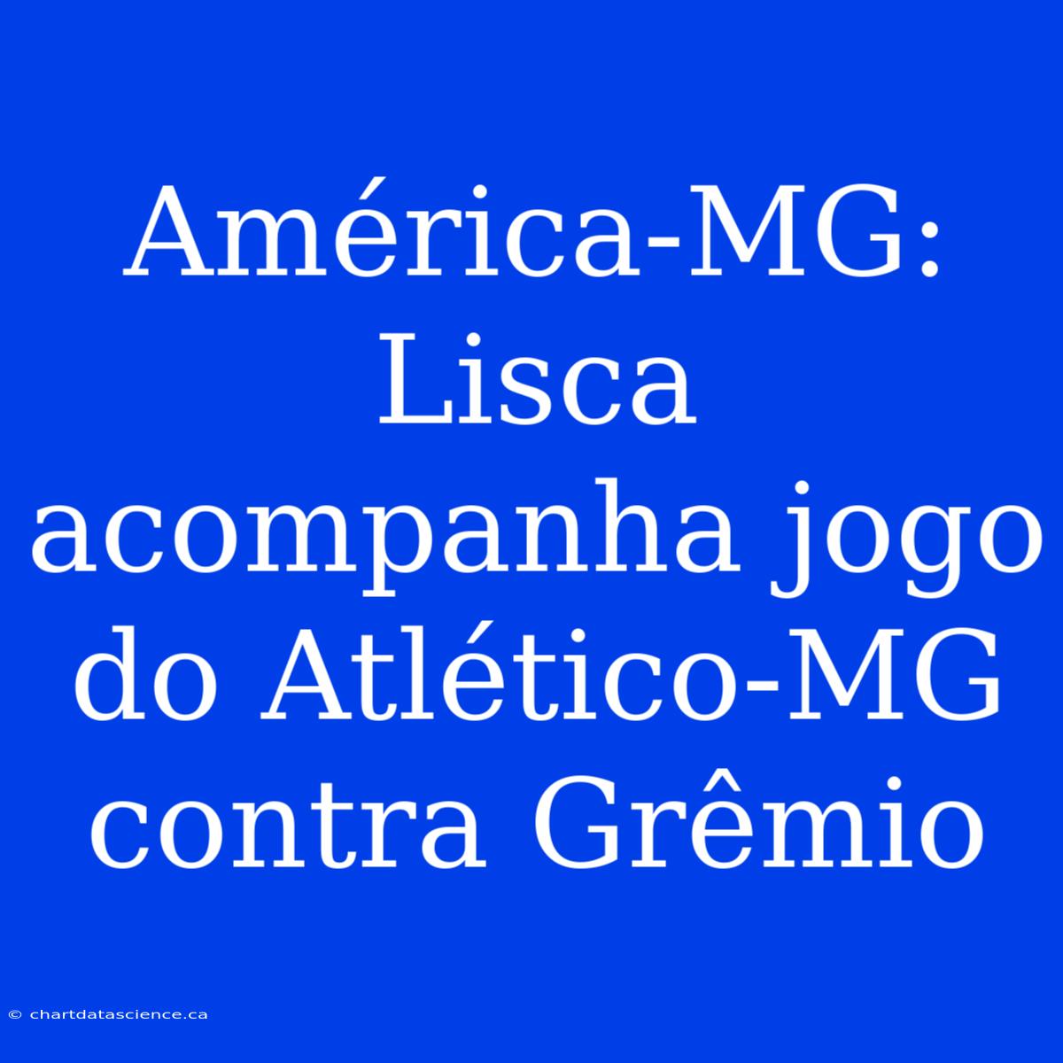 América-MG: Lisca Acompanha Jogo Do Atlético-MG Contra Grêmio