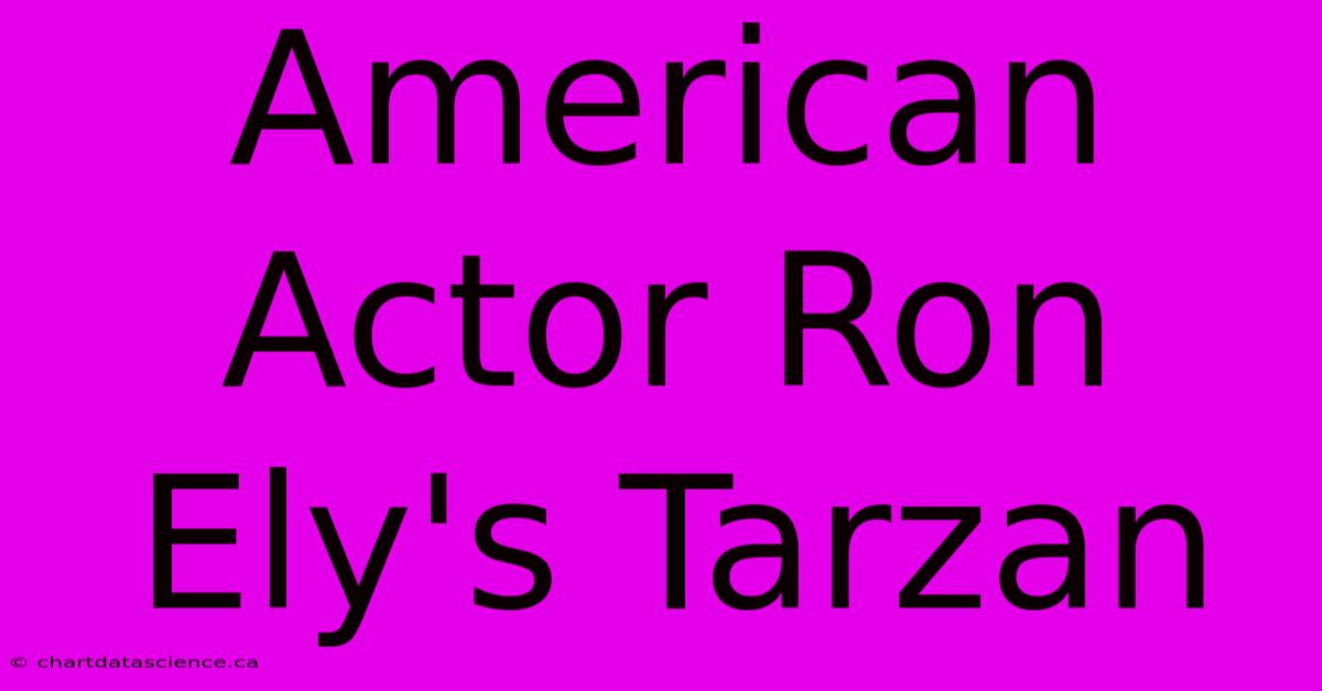 American Actor Ron Ely's Tarzan