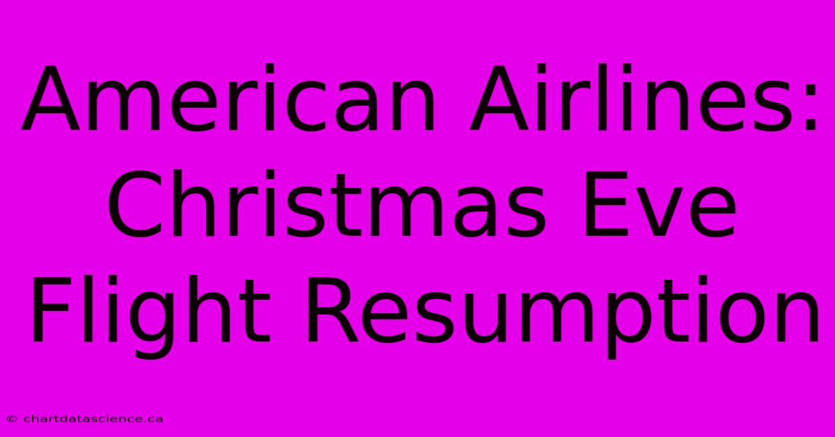 American Airlines: Christmas Eve Flight Resumption