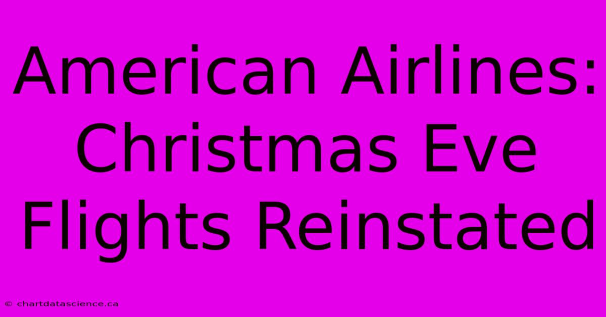 American Airlines: Christmas Eve Flights Reinstated