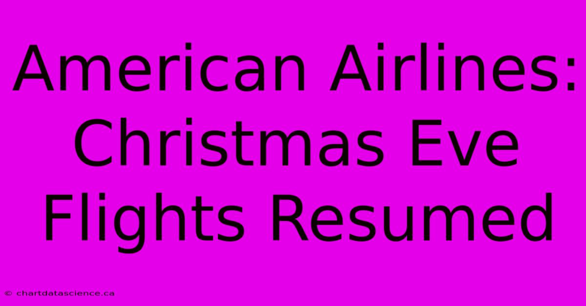 American Airlines: Christmas Eve Flights Resumed