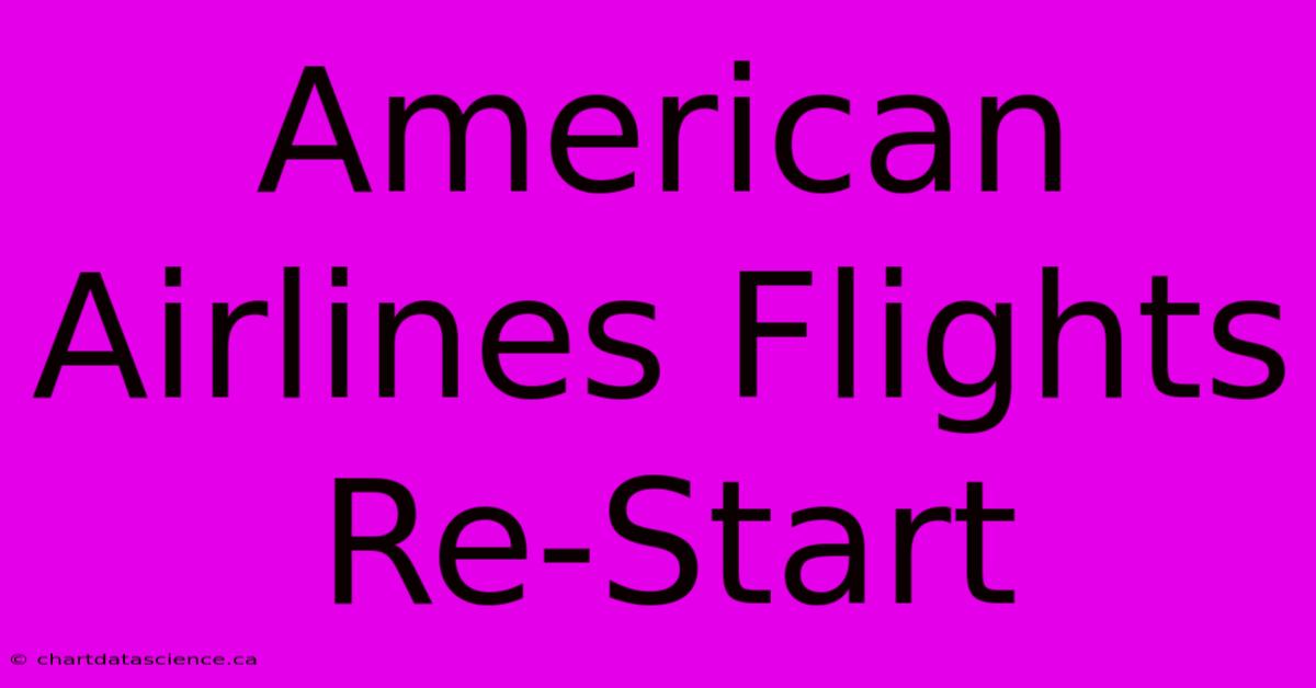 American Airlines Flights Re-Start