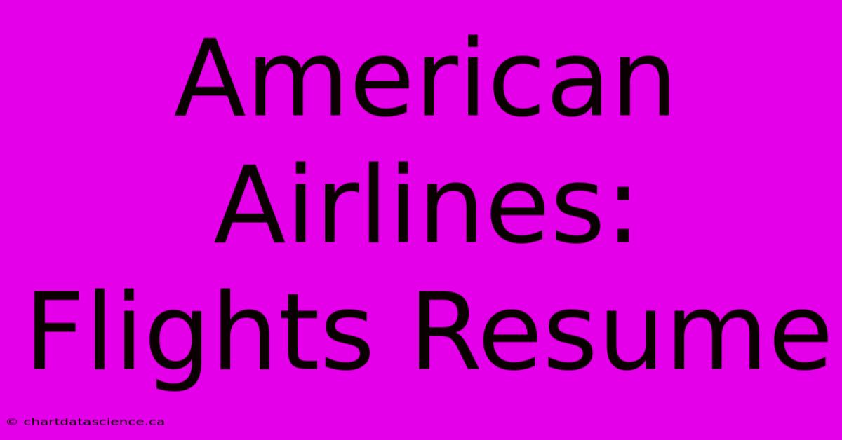 American Airlines: Flights Resume