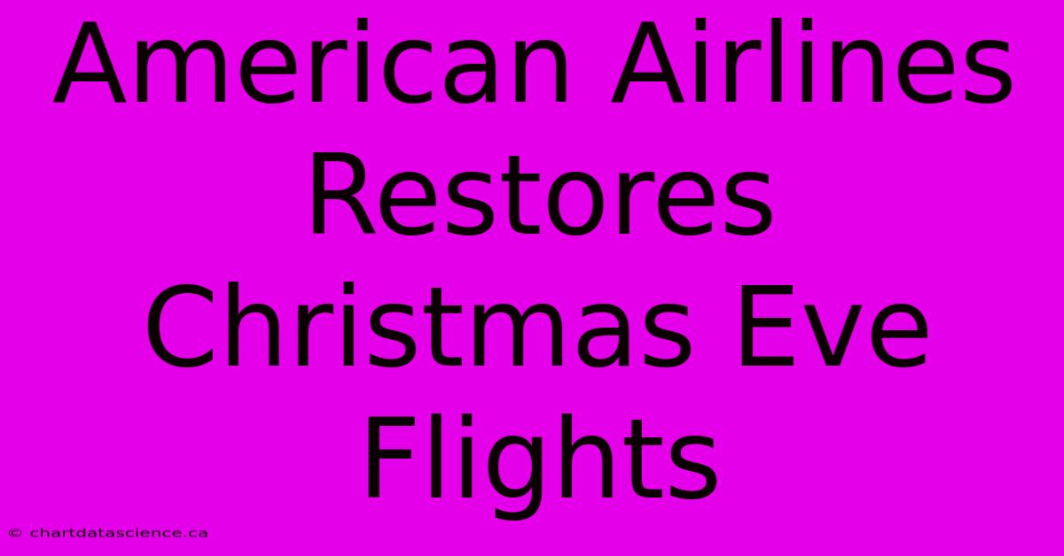 American Airlines Restores Christmas Eve Flights