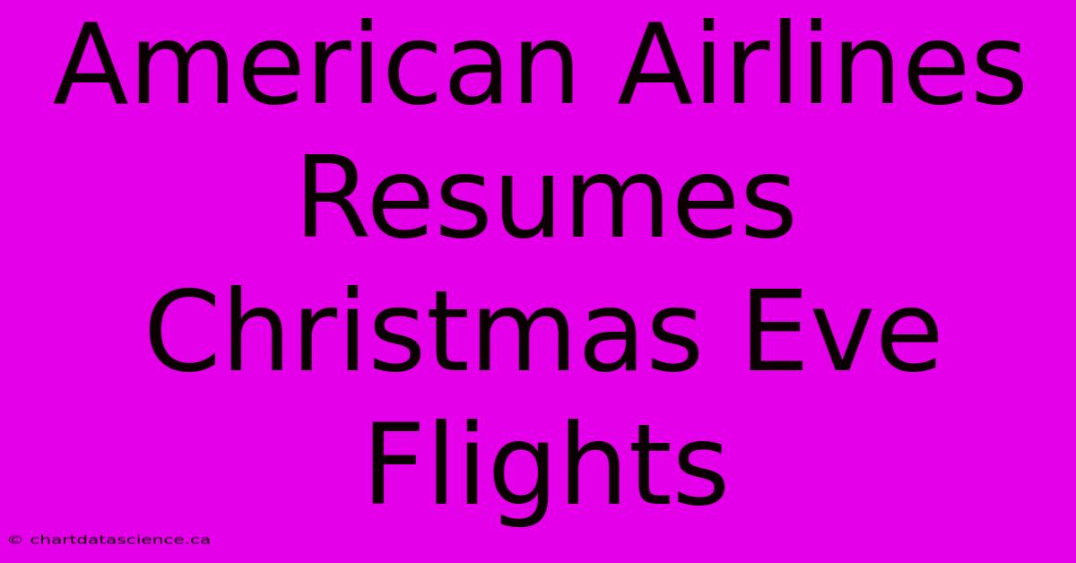 American Airlines Resumes Christmas Eve Flights