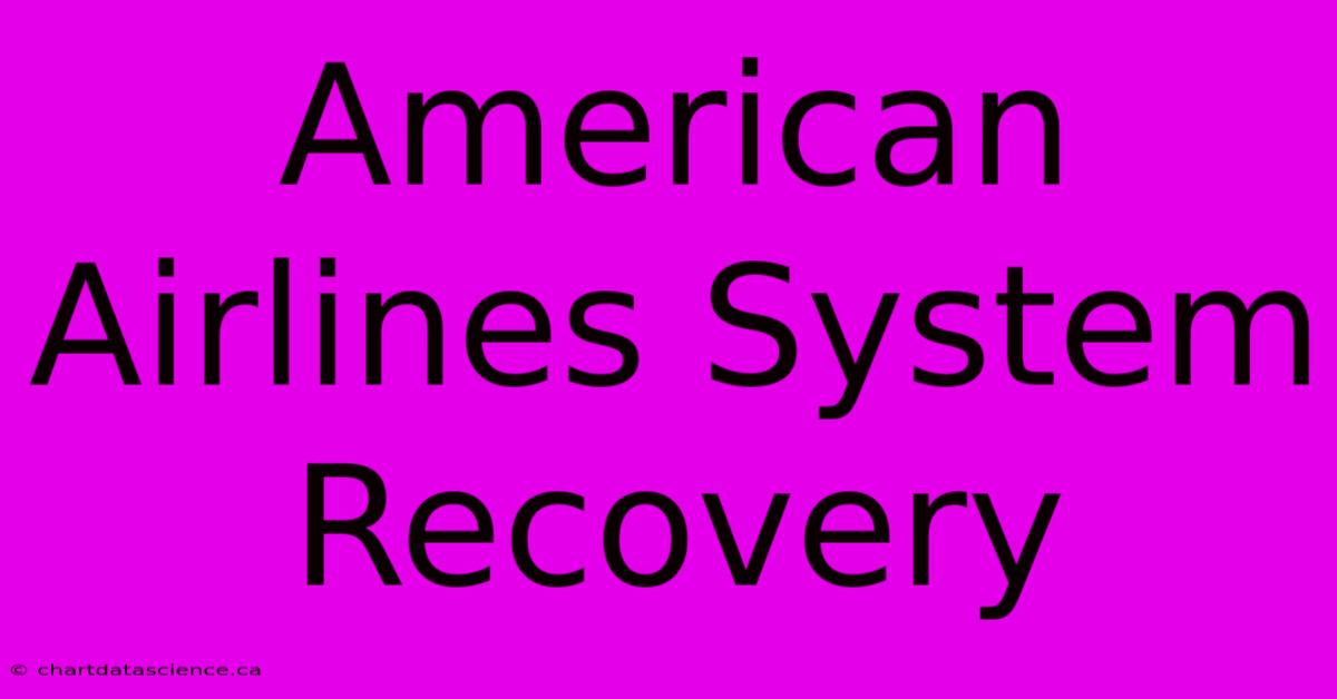 American Airlines System Recovery