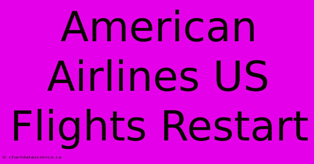 American Airlines US Flights Restart