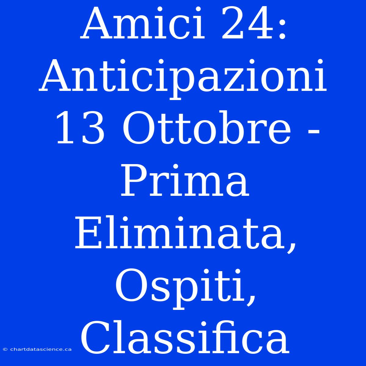 Amici 24: Anticipazioni 13 Ottobre - Prima Eliminata, Ospiti, Classifica