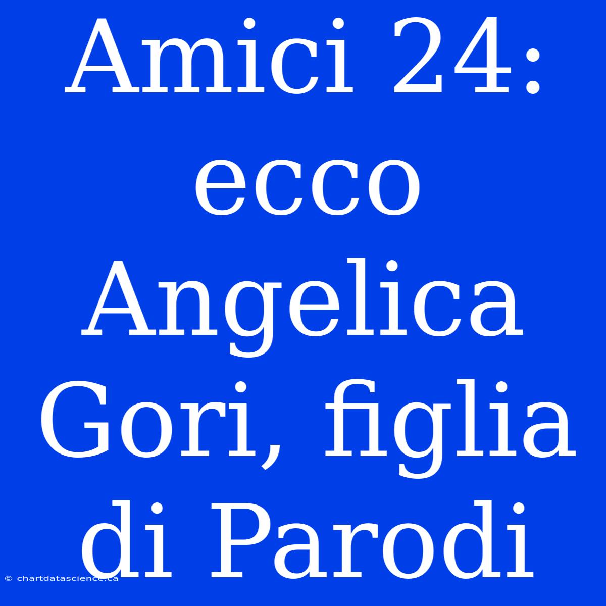 Amici 24: Ecco Angelica Gori, Figlia Di Parodi