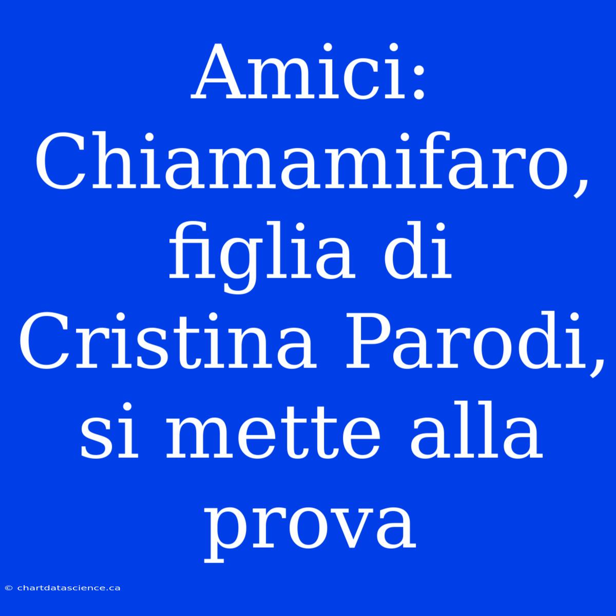 Amici: Chiamamifaro, Figlia Di Cristina Parodi, Si Mette Alla Prova