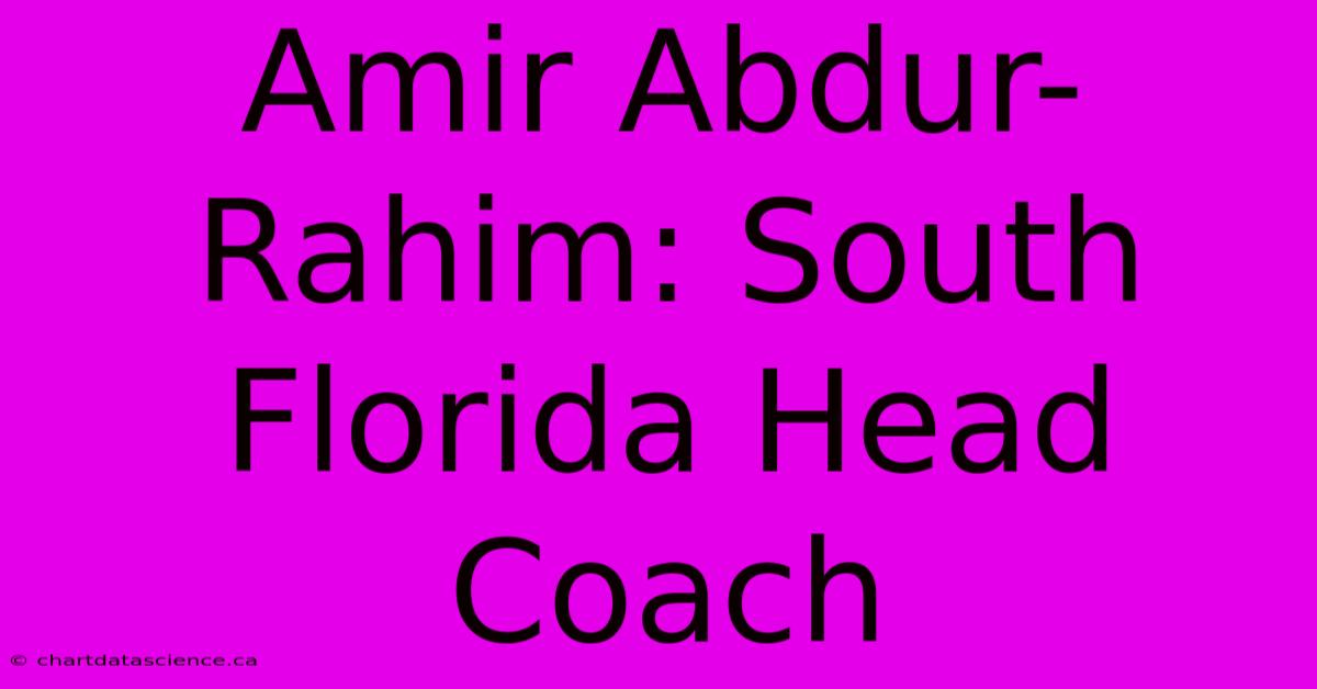 Amir Abdur-Rahim: South Florida Head Coach