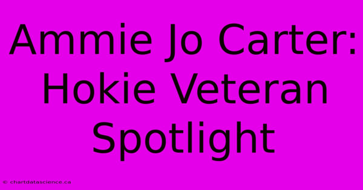 Ammie Jo Carter: Hokie Veteran Spotlight