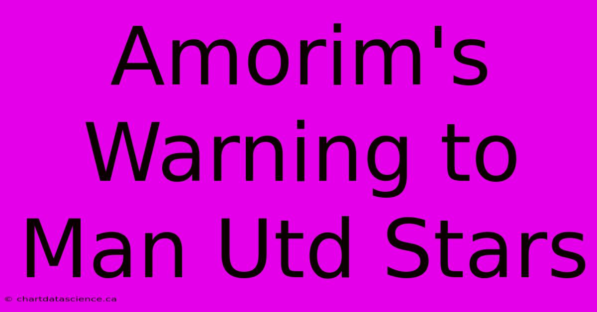 Amorim's Warning To Man Utd Stars