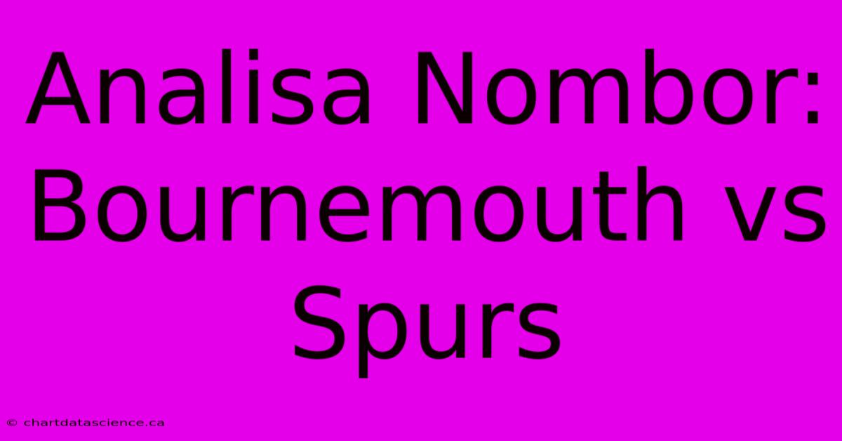 Analisa Nombor: Bournemouth Vs Spurs