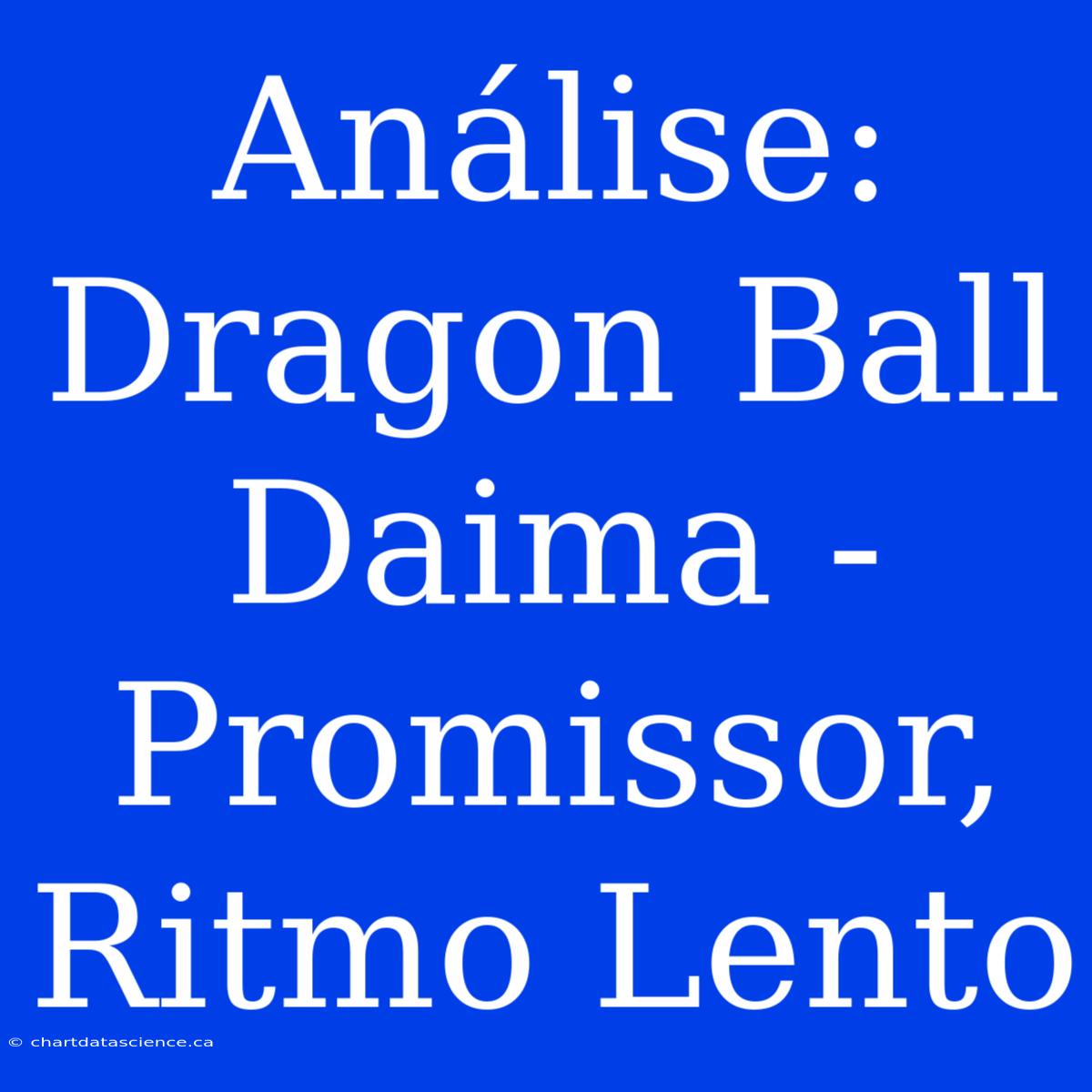 Análise: Dragon Ball Daima - Promissor, Ritmo Lento