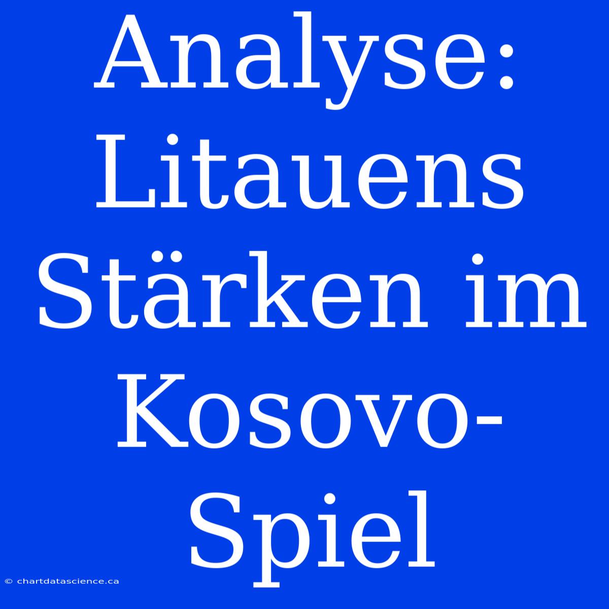 Analyse: Litauens Stärken Im Kosovo-Spiel