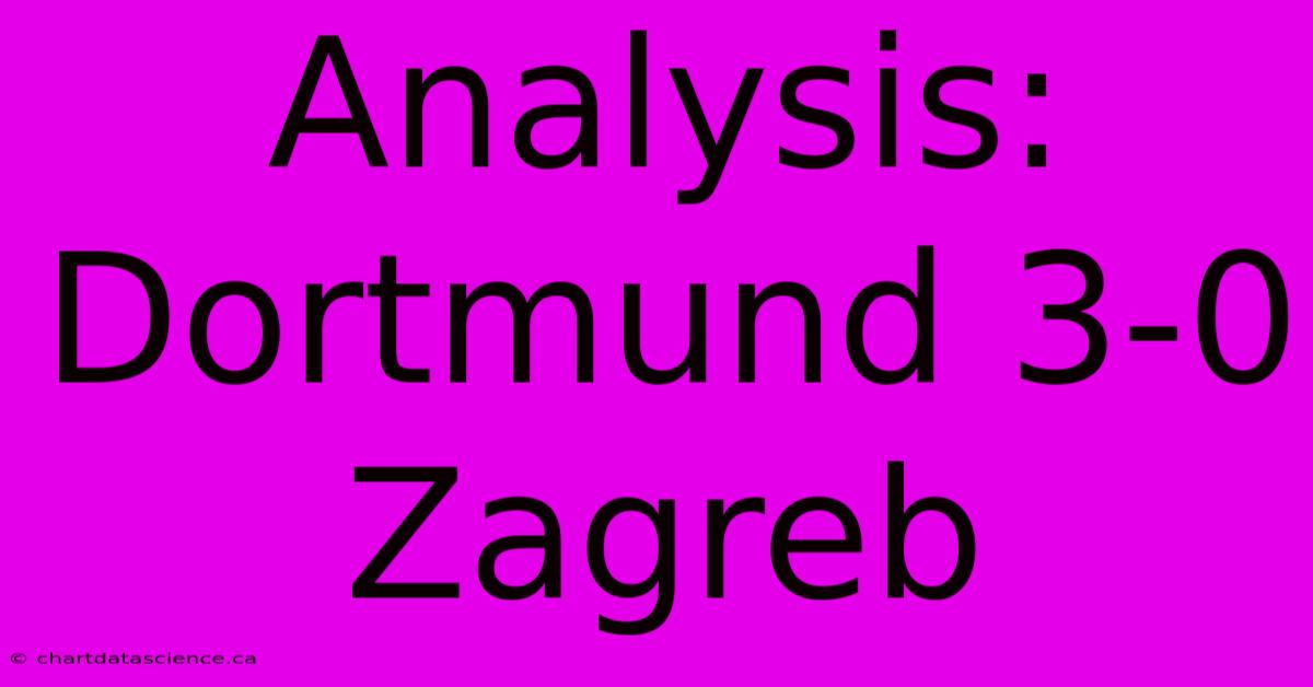 Analysis: Dortmund 3-0 Zagreb