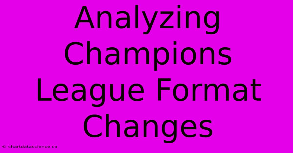 Analyzing Champions League Format Changes 