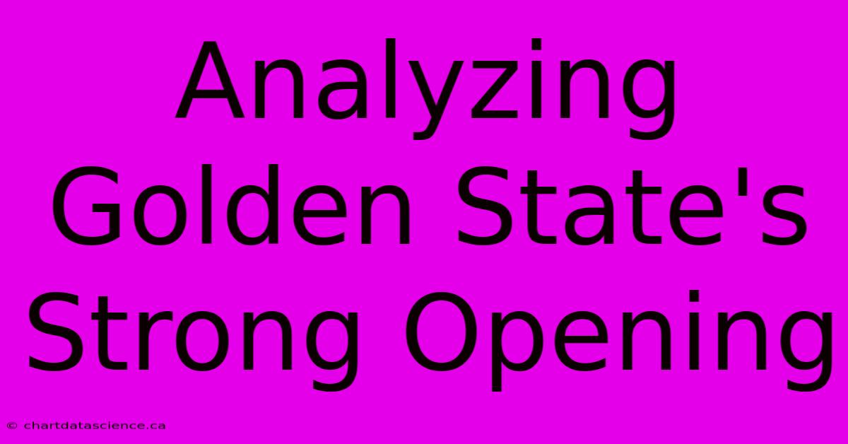 Analyzing Golden State's Strong Opening