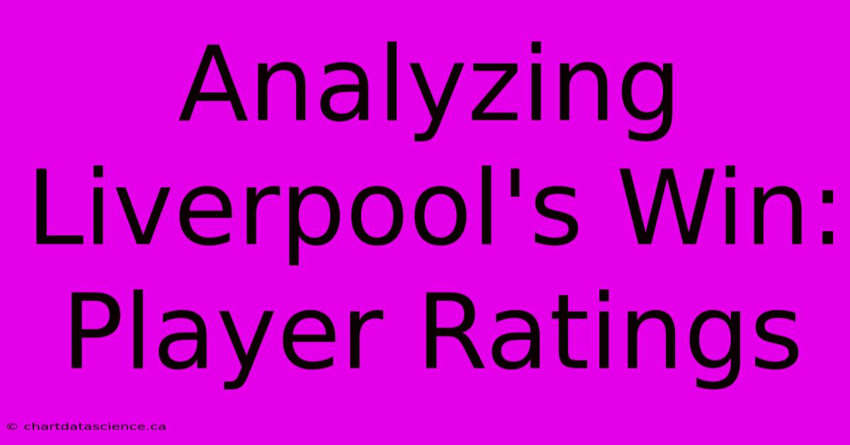 Analyzing Liverpool's Win: Player Ratings