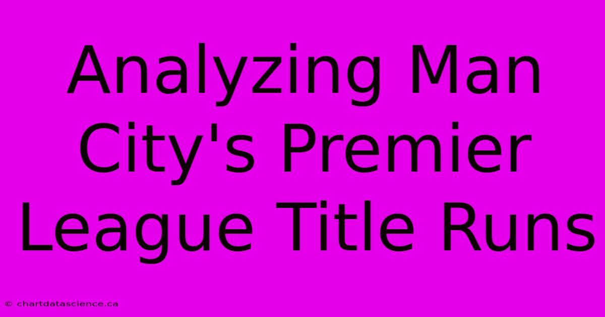 Analyzing Man City's Premier League Title Runs