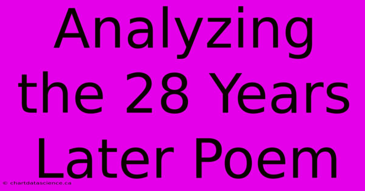 Analyzing The 28 Years Later Poem