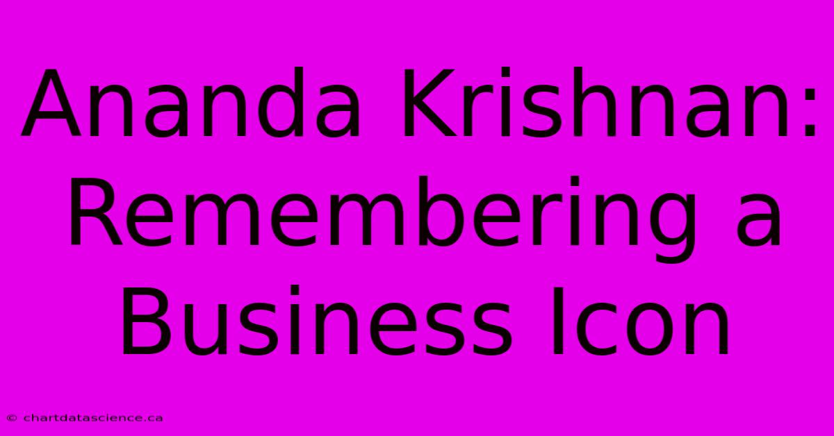 Ananda Krishnan: Remembering A Business Icon