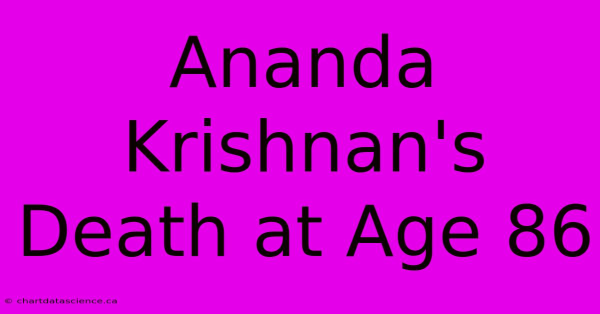 Ananda Krishnan's Death At Age 86