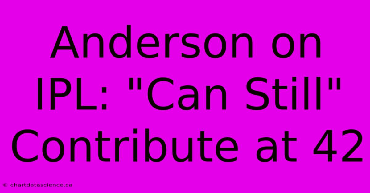 Anderson On IPL: 