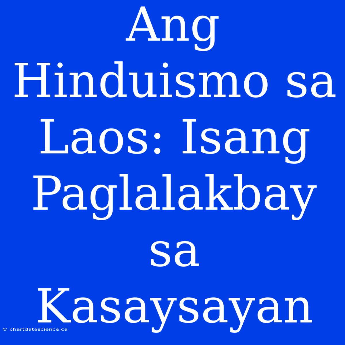 Ang Hinduismo Sa Laos: Isang Paglalakbay Sa Kasaysayan