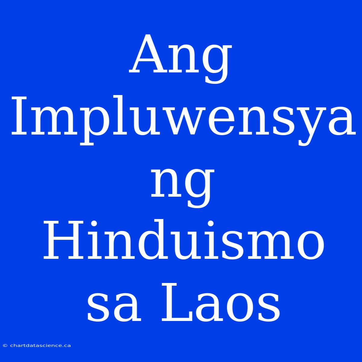 Ang Impluwensya Ng Hinduismo Sa Laos