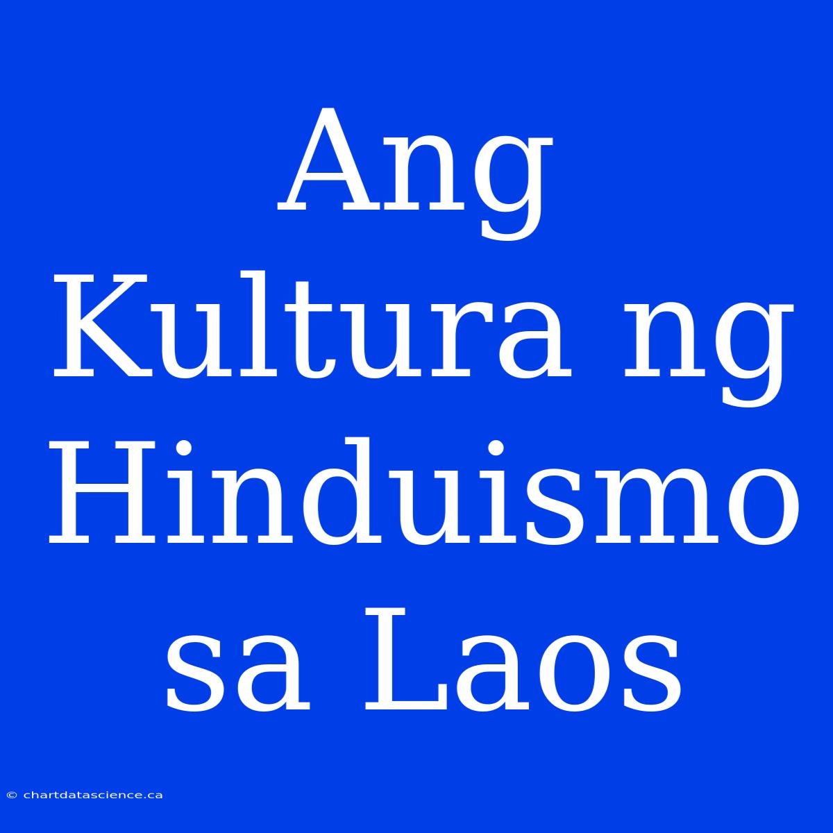 Ang Kultura Ng Hinduismo Sa Laos