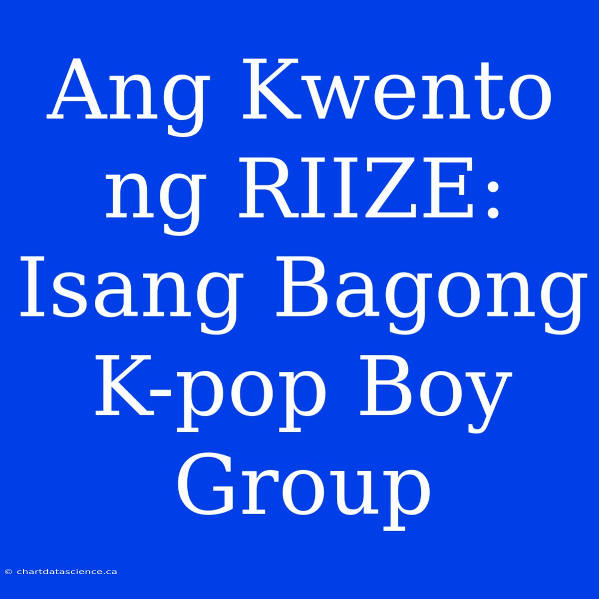 Ang Kwento Ng RIIZE: Isang Bagong K-pop Boy Group