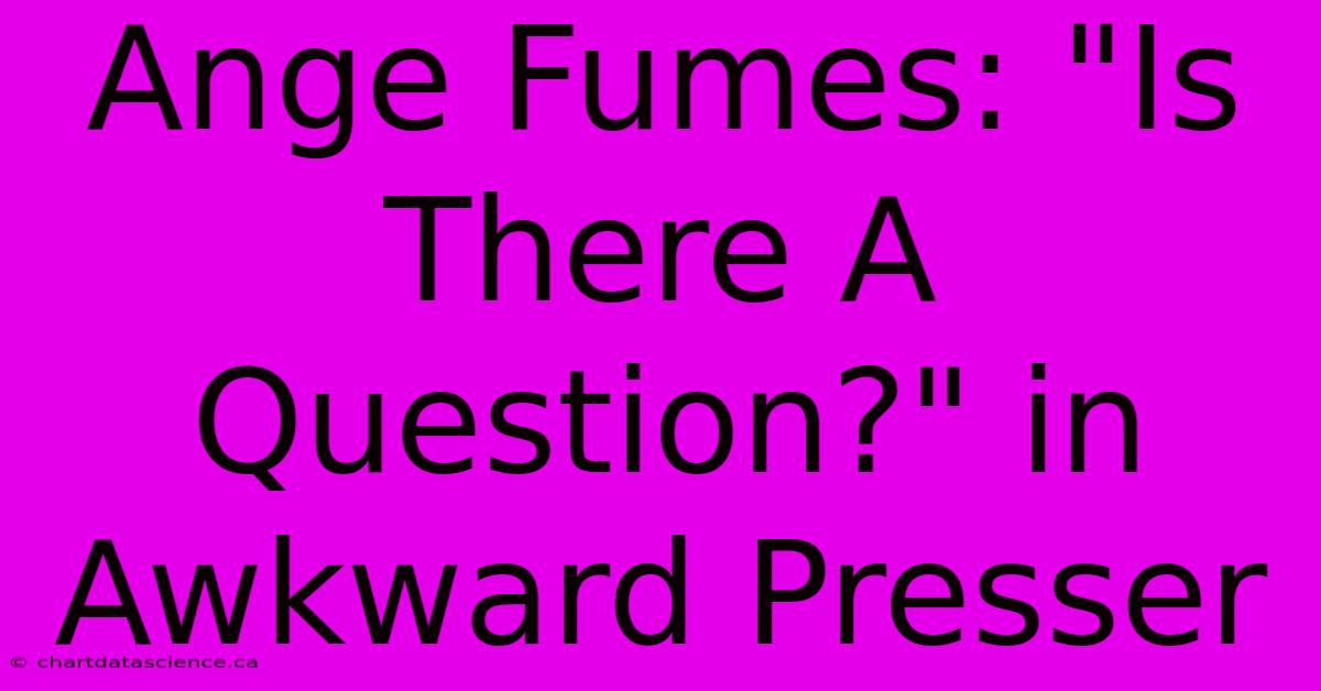 Ange Fumes: 