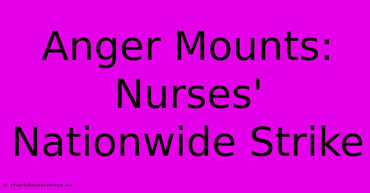 Anger Mounts: Nurses' Nationwide Strike