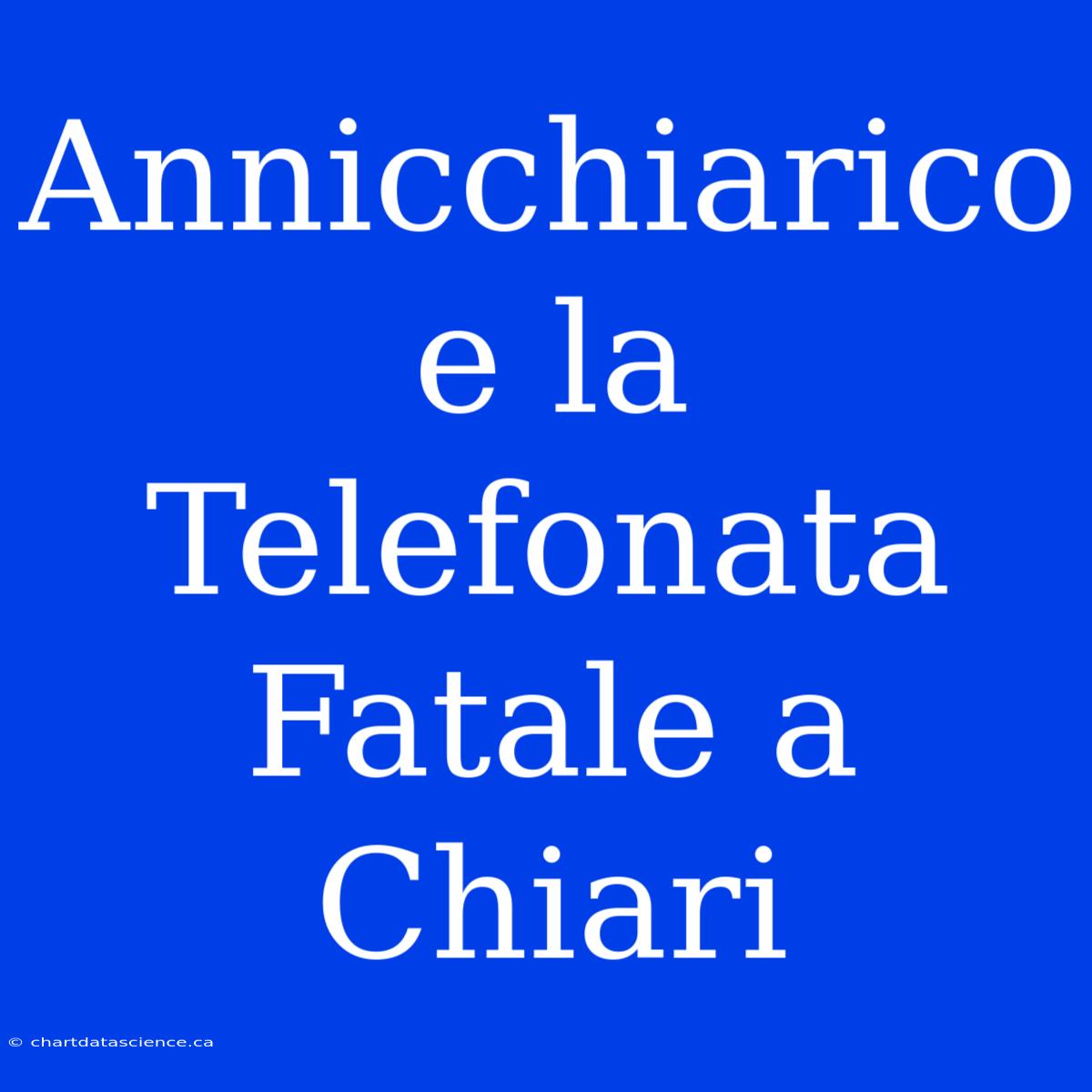 Annicchiarico E La Telefonata Fatale A Chiari