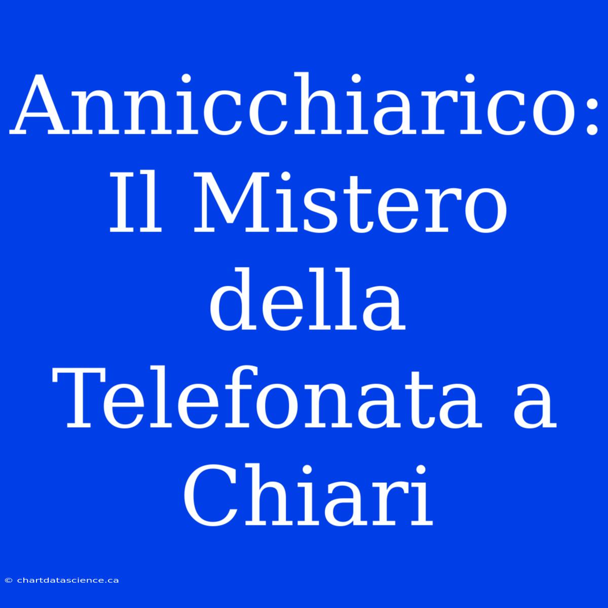 Annicchiarico: Il Mistero Della Telefonata A Chiari