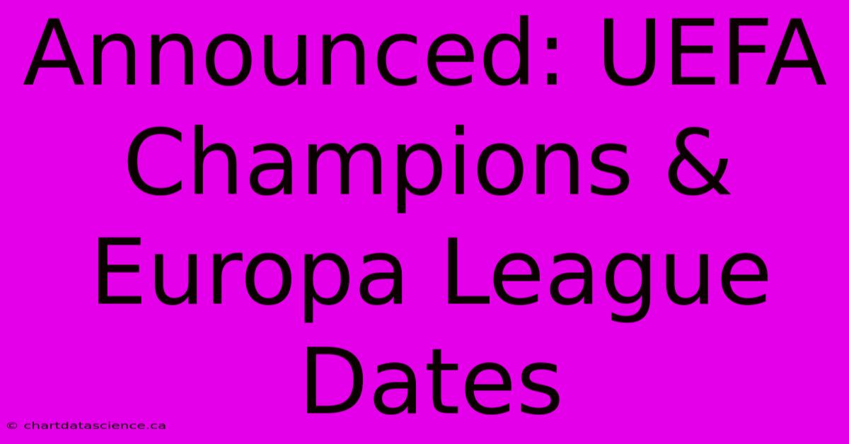 Announced: UEFA Champions & Europa League Dates