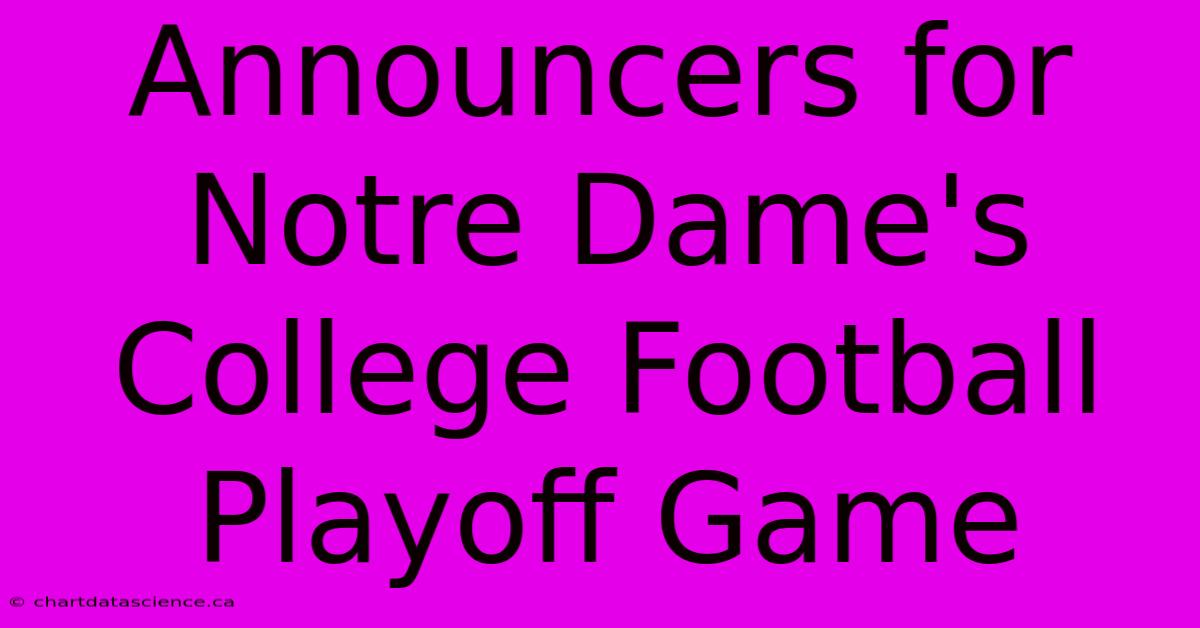 Announcers For Notre Dame's College Football Playoff Game