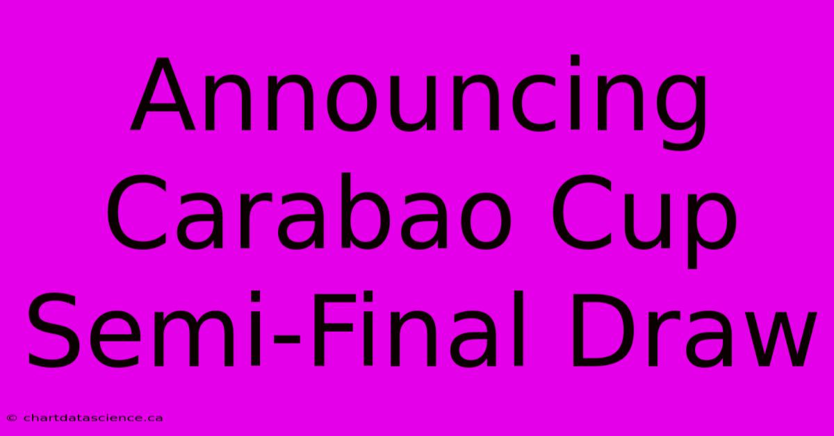 Announcing Carabao Cup Semi-Final Draw