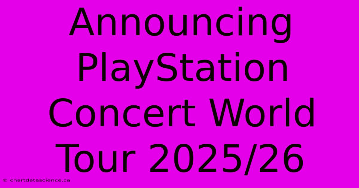 Announcing PlayStation Concert World Tour 2025/26