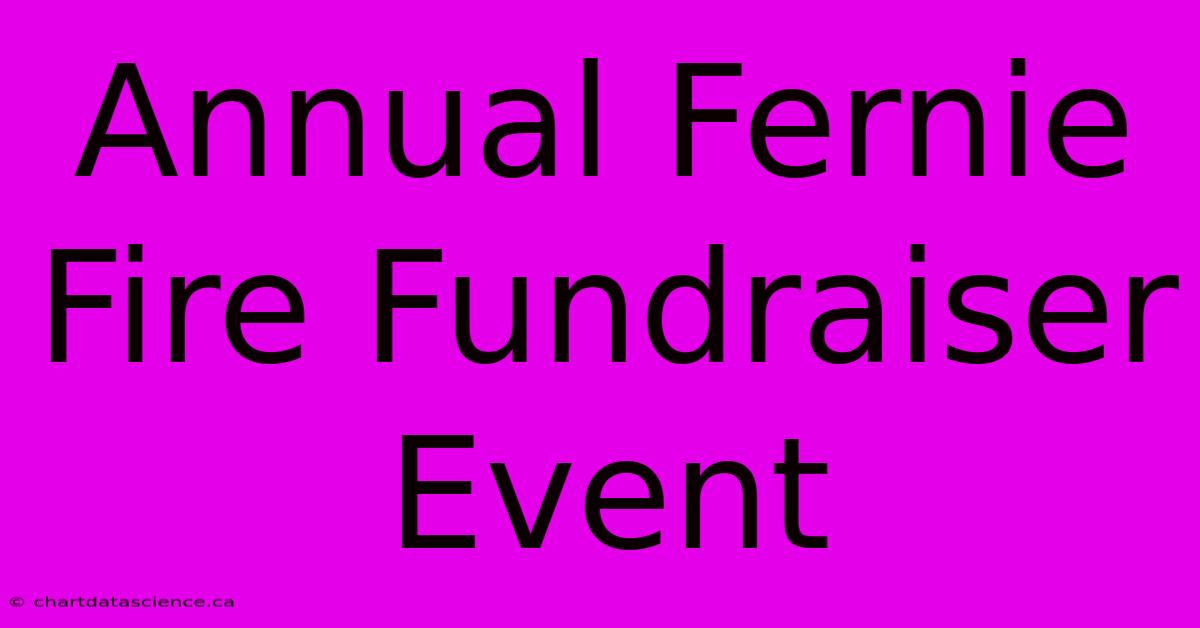 Annual Fernie Fire Fundraiser Event