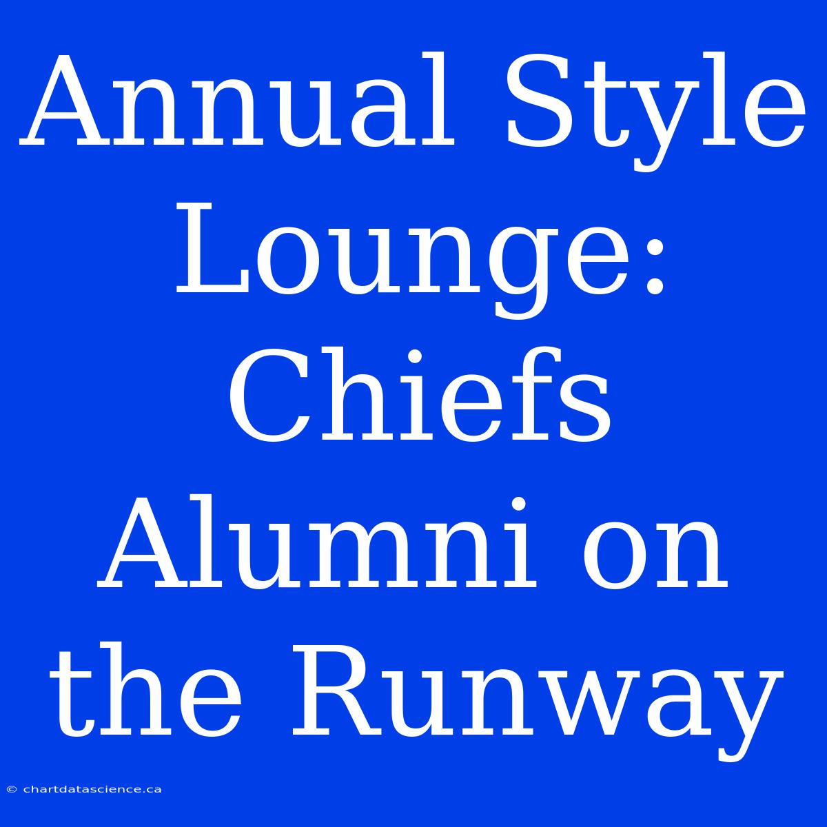 Annual Style Lounge: Chiefs Alumni On The Runway