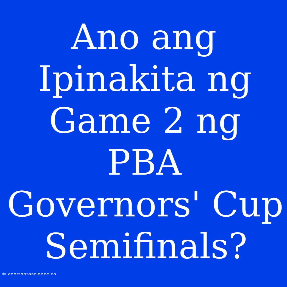 Ano Ang Ipinakita Ng Game 2 Ng PBA Governors' Cup Semifinals?