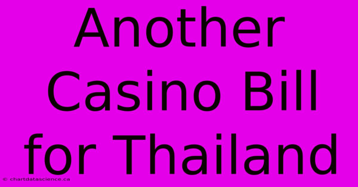 Another Casino Bill For Thailand